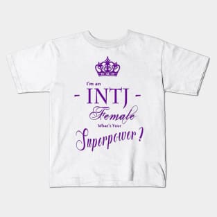 I'm an INTJ Female What's Your Superpower? Kids T-Shirt